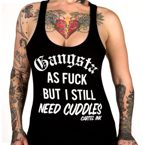Gangsta as Fuck, but Still Need Cuddles Women's Racer Back Tank Top ribbed tank top