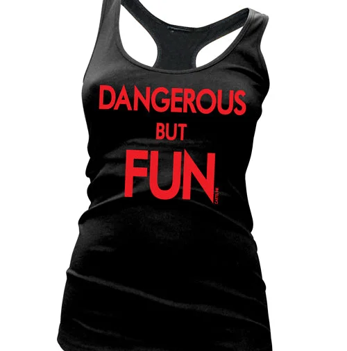Dangerous but Fun Women's Racer Back Tank Top mesh tank top