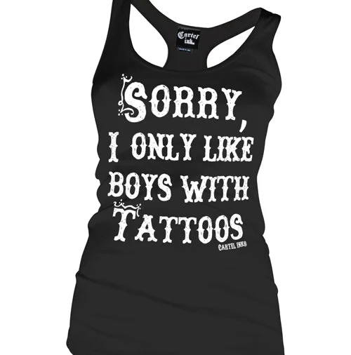 Sorry, I Only Like Boys With Tattoos Women's Racerback Tank off shoulder tank